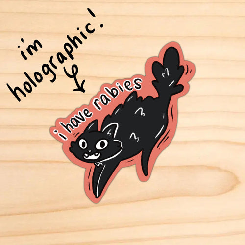Holographic I Have Rabies Cat Sticker - water resistant