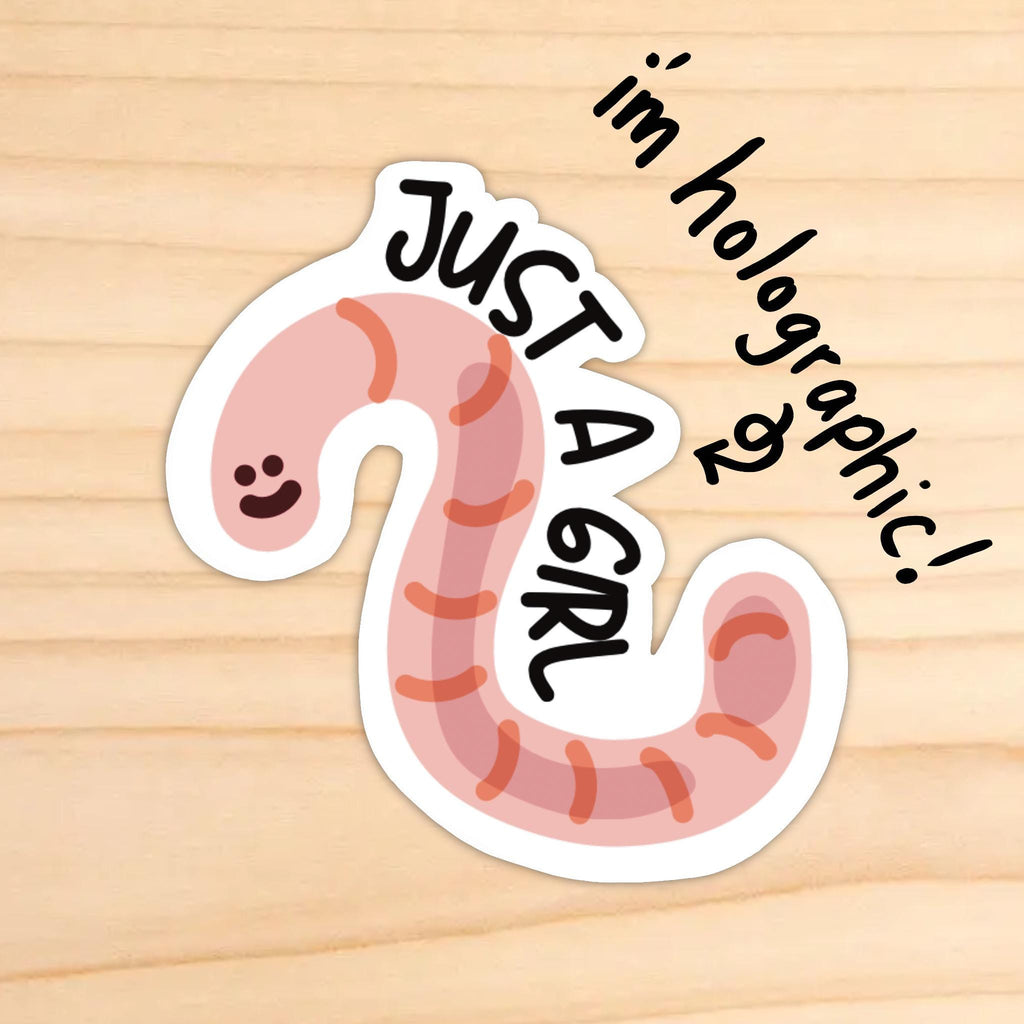 Holographic Just A Girl Worm Sticker - water resistant